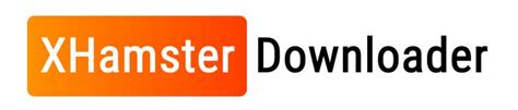 xhamster download|XHamsterDownloader.net